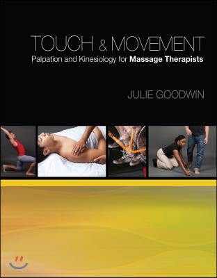 Touch &amp; Movement: Palpation and Kinesiology for Massage Therapists