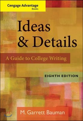 Ideas &amp; Details: A Guide to College Writing