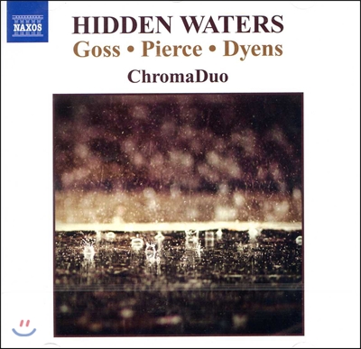 ChromaDuo 기타 이중주를 위한 작품들 - 고스, 피어스, 디용) - 크로마듀오 (Hidden Waters)