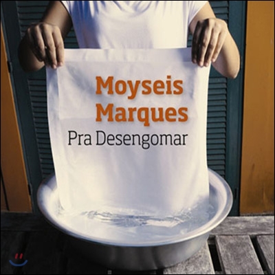 Moyseis Marques - Pra Desengomar