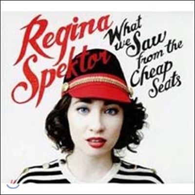 Regina Spektor - What We Saw From The Cheap Seats   