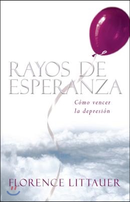 Rayos de Esperanza: C?mo Vencer La Depresi?n