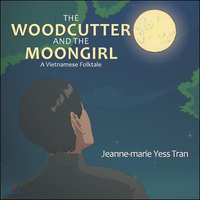 The Woodcutter and the Moongirl: A Vietnamese Folktale