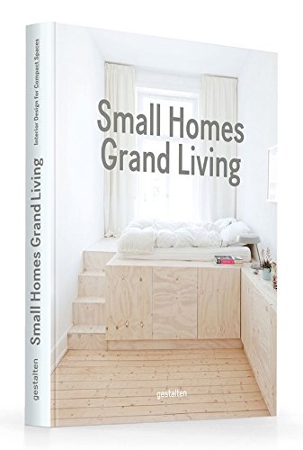 Small Homes, Grand Living: Interior Design for Compact Spaces