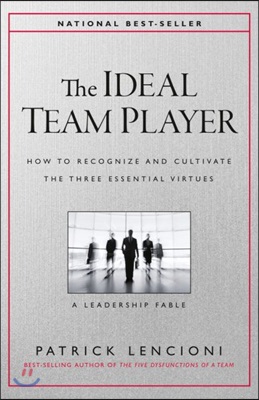 [중고-상] The Ideal Team Player: How to Recognize and Cultivate the Three Essential Virtues