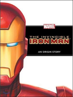 The Invincible Iron Man : An Origin Story