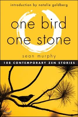 One Bird, One Stone: 108 Contemporary Zen Stories