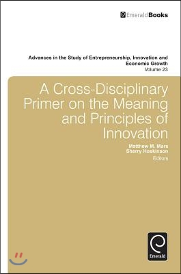 A Cross- Disciplinary Primer on the Meaning of Principles of Innovation