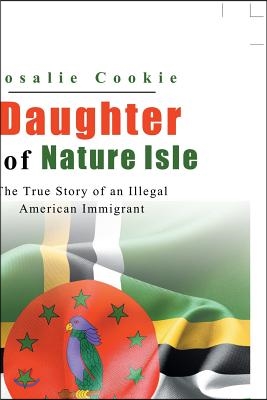 A Daughter of Nature Isle: The True Story of an Illegal American Immigrant