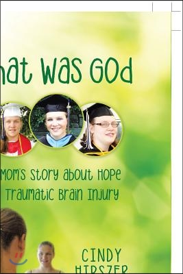 That Was God: A Mom'S Story About Hope in Traumatic Brain Injury