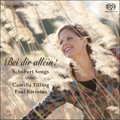 Camilla Tilling 슈베르트: 가곡집 '오직 그대 곁에!' - 카밀라 틸링 (Schubert Songs - Bei dir allein!)