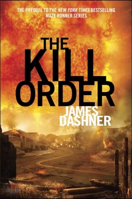 The Kill Order: The Origin of the Maze Runner