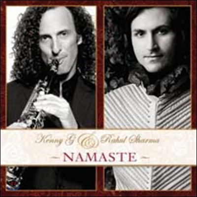 Kenny G &amp; Rahul Sharma - Namaste