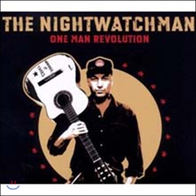 Tom Morello & The Nightwatchman - One Man Revolution