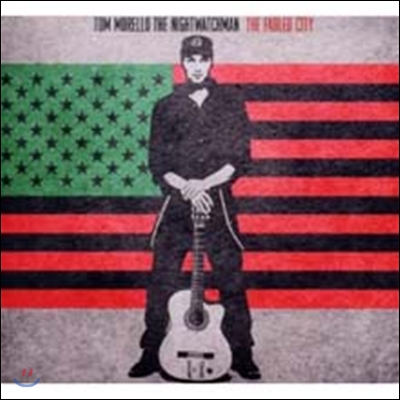 Tom Morello &amp; The Nightwatchman - The Fabled City