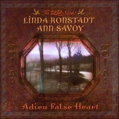 Linda Ronstadt &amp; Ann Savoy - Adieu False Heart