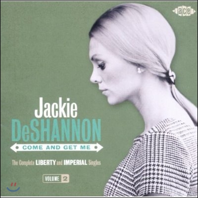 Jackie Deshannon - Come And Get Me: The Complete Liberty And Imperial Singles Vol 2