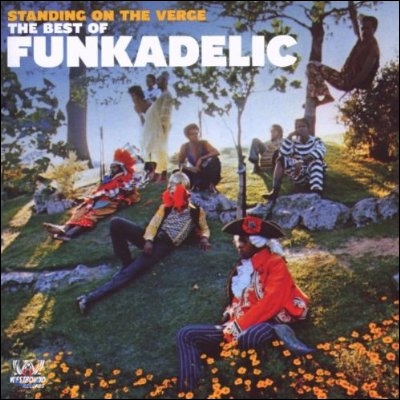 Funkadelic - Standing On The Verge: The Best Of Funkadelic 펑카델릭 베스트 