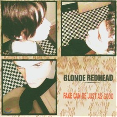 Blonde Redhead - Fake Can Be Just As Good