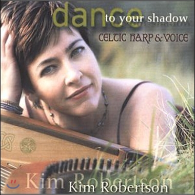 Robertson, Kim - Dance To Your Shadow