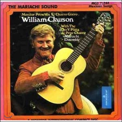 William Clauson And The Oro Y Plata De Pepe Chavez Mariachi Ensemble - The Mariachi Sound