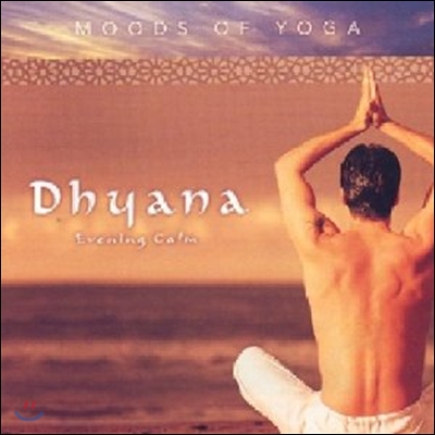 Dhyana - Moods Of Yoga