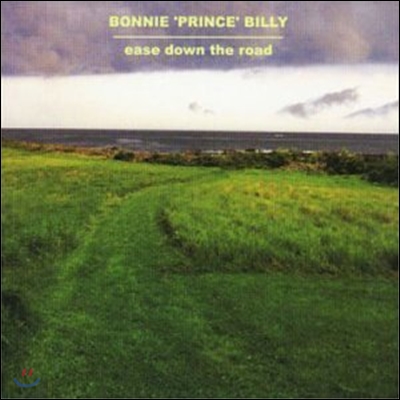 Bonnie 'Prince' Billy - Ease Down The Road