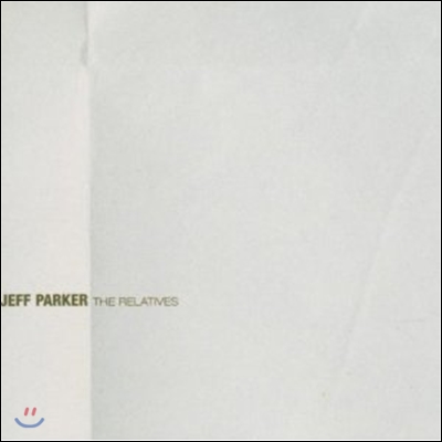 Jeff Parker - The Relatives