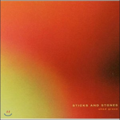 Sticks And Stones - Shed Grace