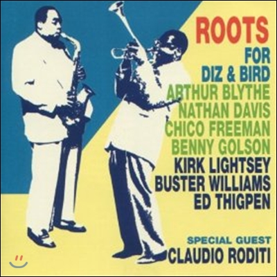 Roots - For Diz &amp; Bird