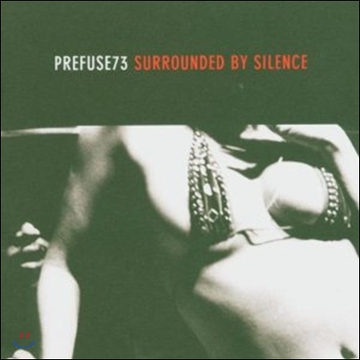 Prefuse 73 - Surrounded By Silence