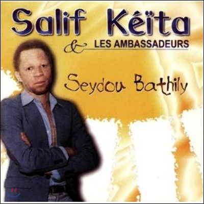 Salif Keita &amp; Les Ambassadeurs - Seydou Bathily