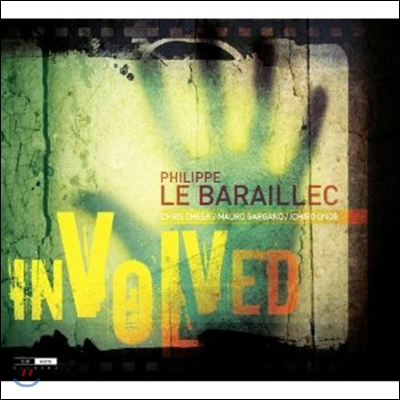 Philippe Le Baraillec: Piano, Chris Cheek : Tenor Saxophone, Mauro Gargano : Bass, Ichiro Onoe: Drum - Involved