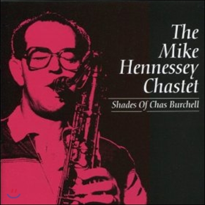 Mike Hennessey Chastet - Shades Of Chas Burchell