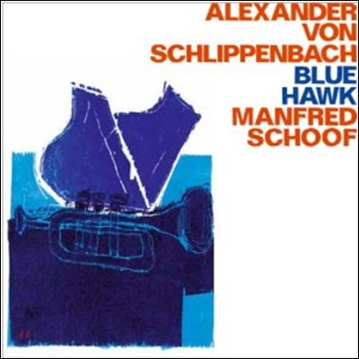 Alexander Von Schlippenbach / Manfred Schoof - Blue Hawk