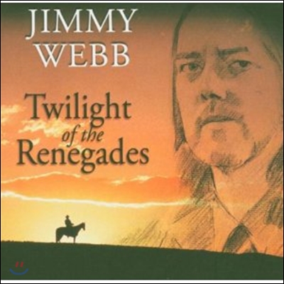 Jimmy Webb - Twilight Of The Renegades