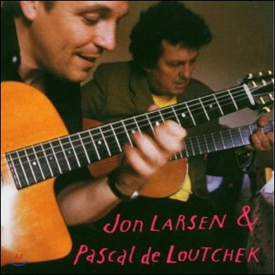 Jon Larsen &amp; Pascal De Loutchek - Jon Larsen &amp; Pascal De Loutchek