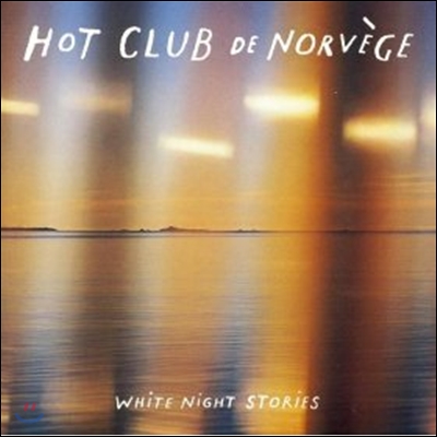 Hot Club De Norvege - White Night Stories