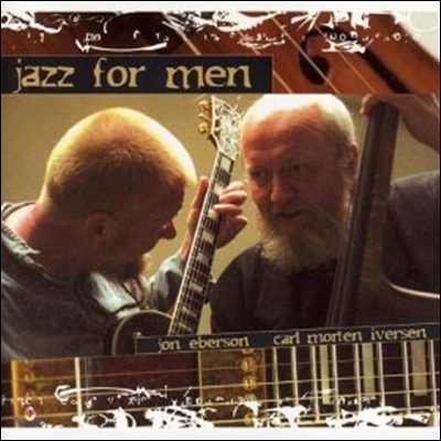 Jon Eberson/Carl Morten Iversen - Jazz For Men