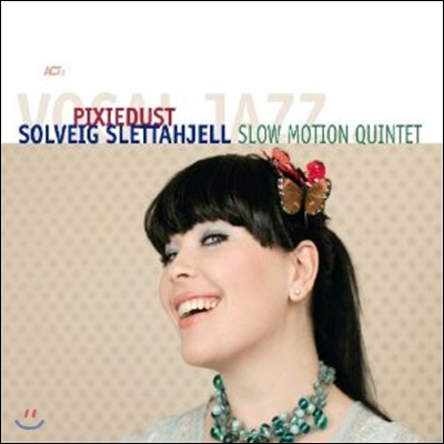 Solveig Slettahjell &amp; Slow Motion Quintet - Pixiedust