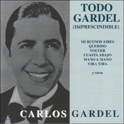 카를로스 가르델(Carlos Gardel) - 가르델의 모든 것 (Todo Gardel)