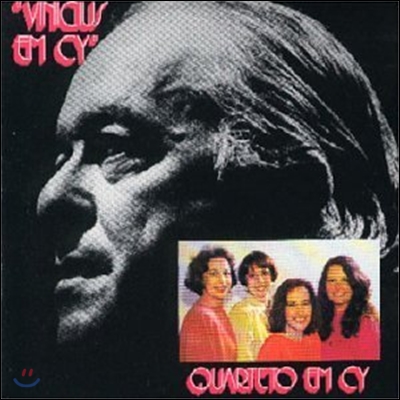 콰르테토 엥 씨 (Quarteto Em Cy) - Vinicius Em Cy