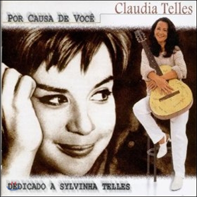 클라우디아 텔레스(Claudia Telles) - 당신 때문에(Por Causa De Voc )