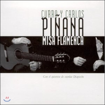 Curro Y Carlos Pinana - Misa Flamenca