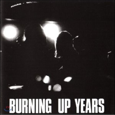 The Human Instinct - Burning Up Years