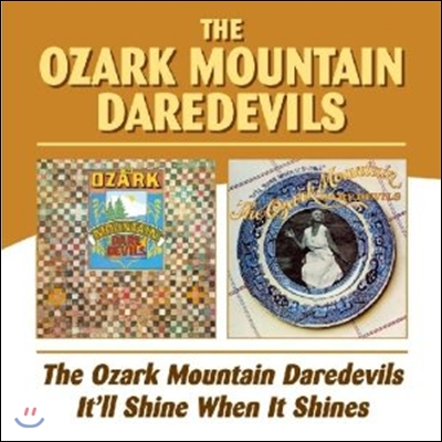 The Ozark Mountain Daredevils - The Ozark Mountain Daredevils / It&#39;ll Shine When It Shines