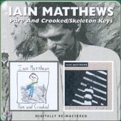 Iain Matthews - Pure And Crooked/Skeleton Keys