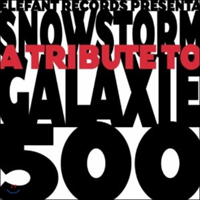 Snowstorm:A Tribute To Galaxie 500