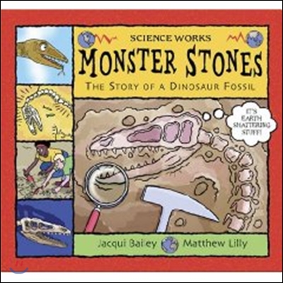 Monster Stones : The Story of Dinosaur Fossil