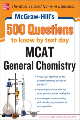 McGraw-Hill&#39;s 500 MCAT General Chemistry Questions to Know by Test Day